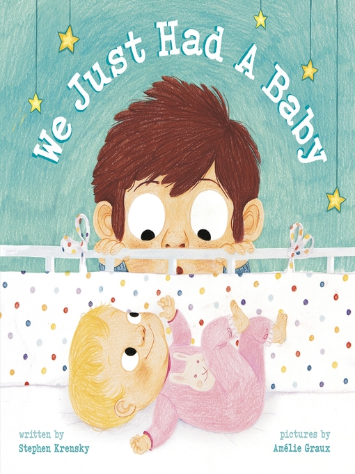 Title details for We Just Had a Baby by Stephen Krensky - Wait list